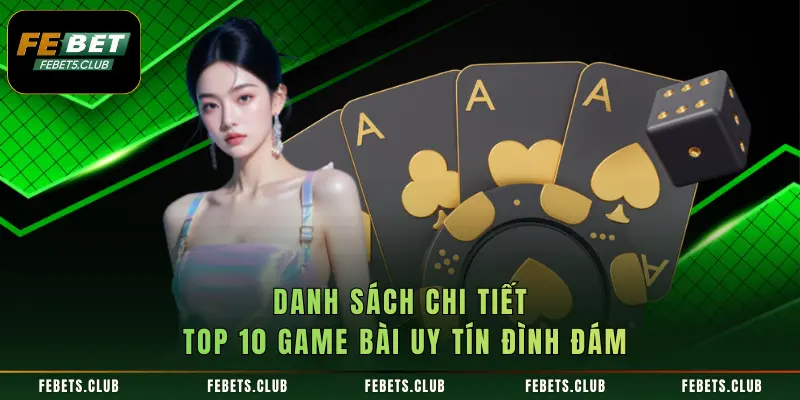 Danh sách chi tiết top 10 game bài uy tín đình đám