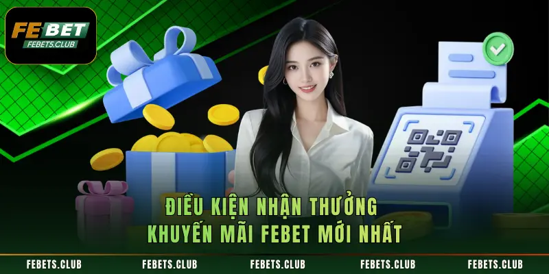 Điều kiện nhận thưởng khuyến mãi FEBET mới nhất
