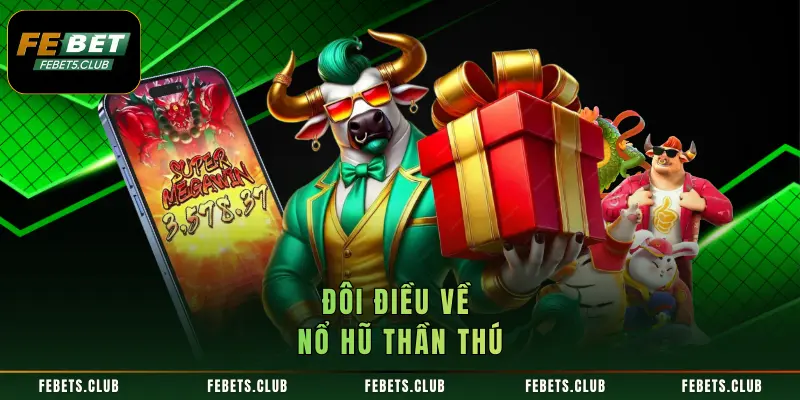 Đôi điều về nổ hũ Thần Thú