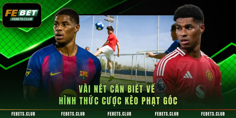 Vài nét cần biết về hình thức cược kèo phạt góc